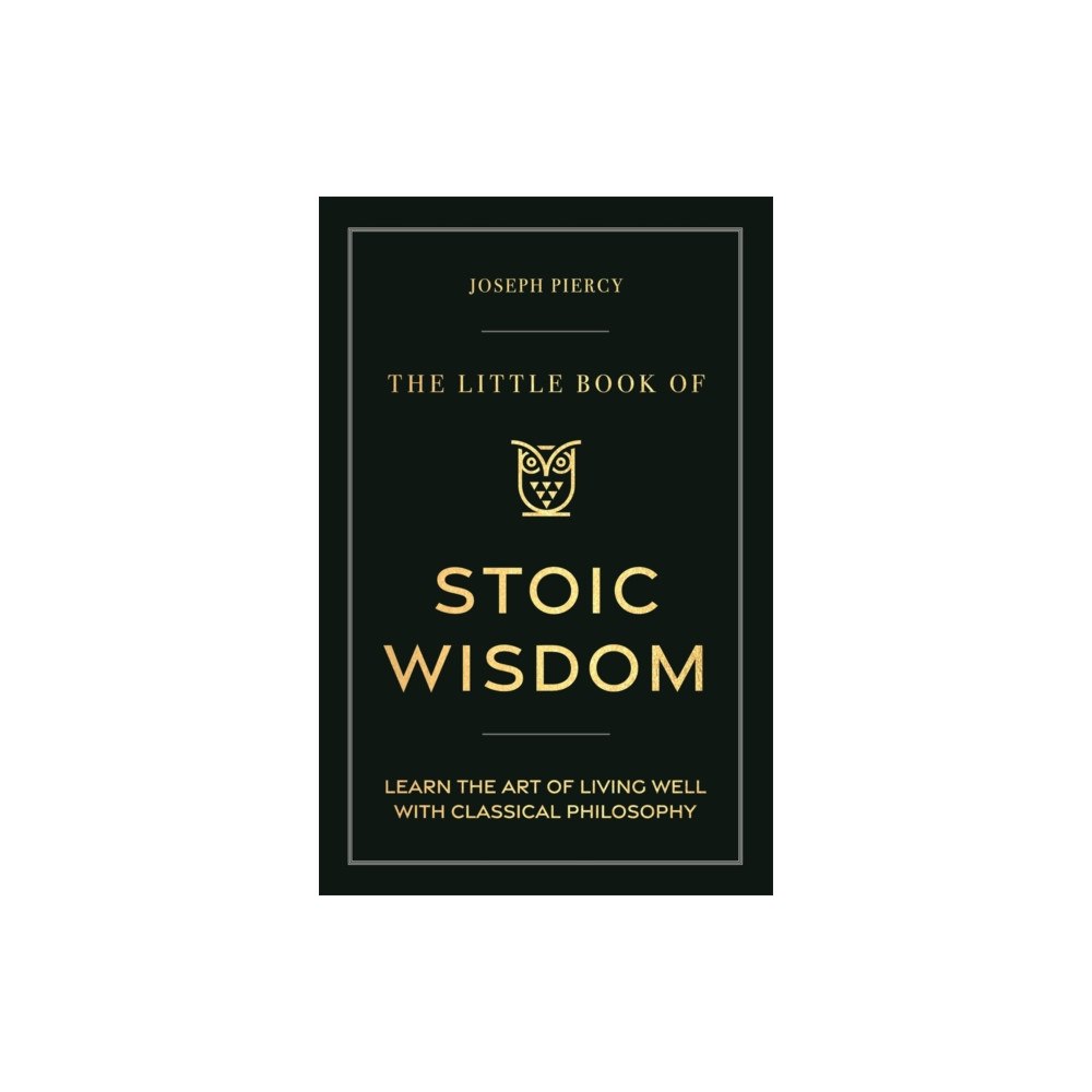 Michael O'Mara Books Ltd The Little Book of Stoic Wisdom (inbunden, eng)