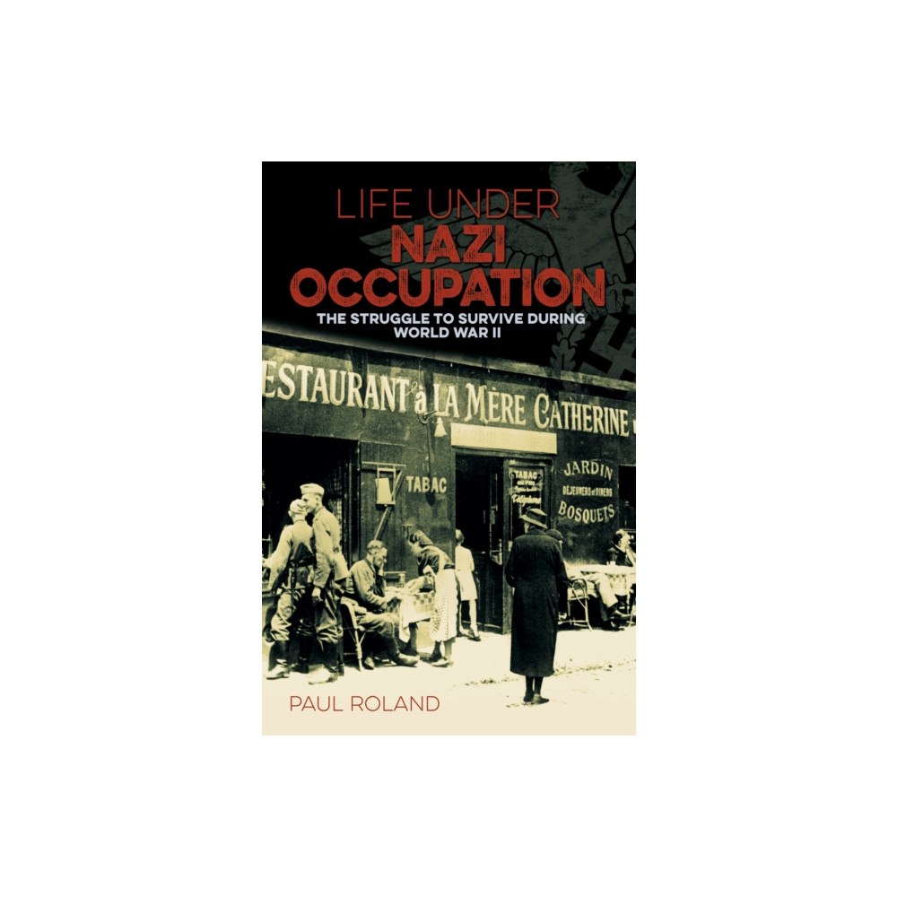 Arcturus publishing ltd Life Under Nazi Occupation (häftad, eng)