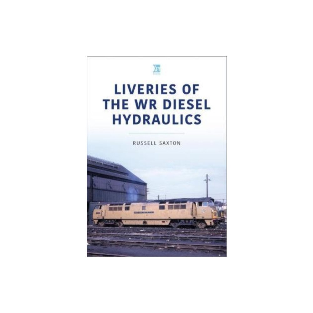 Key Publishing Ltd Liveries of the WR Diesel Hydraulics (häftad, eng)