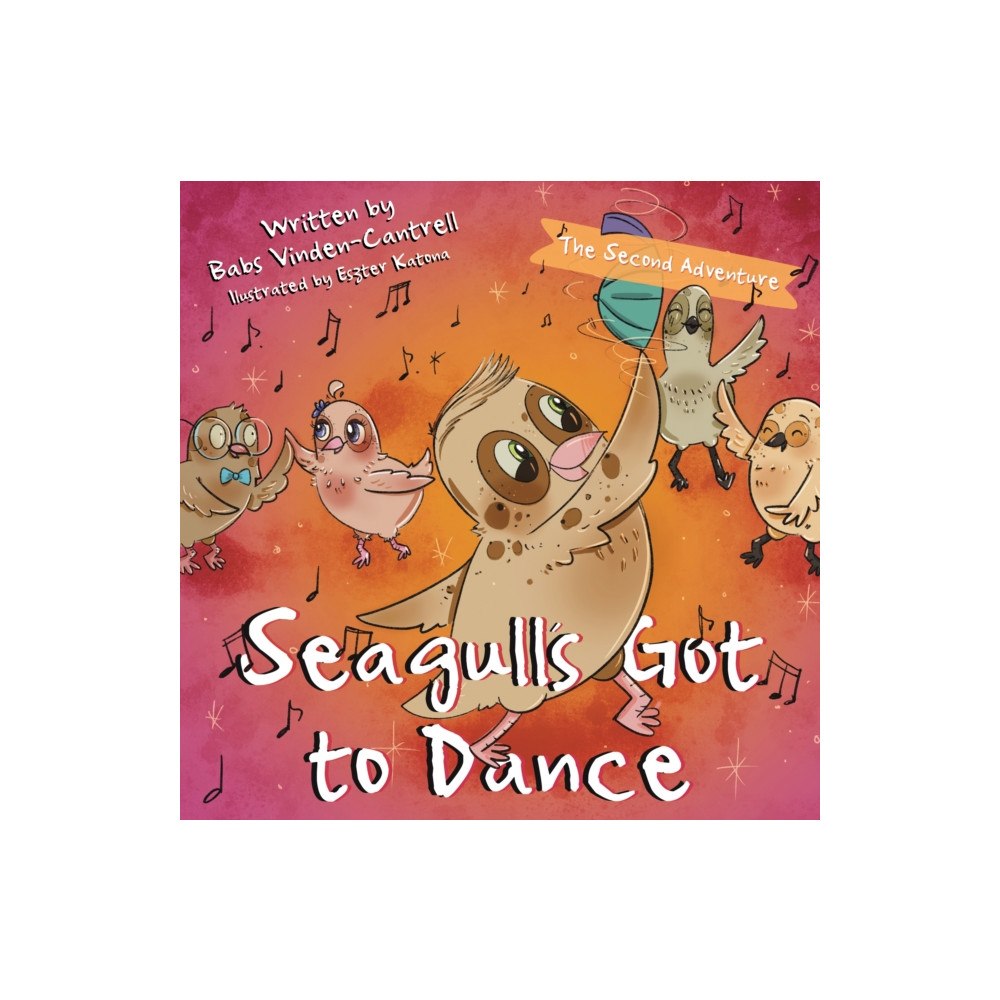 Troubador Publishing Seagull's Got to Dance (häftad, eng)