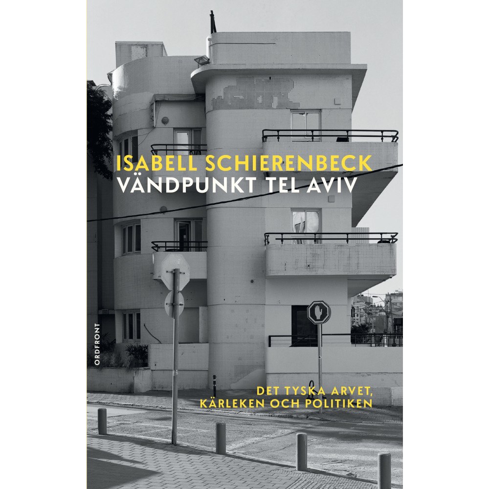 Isabell Schierenbeck Vändpunkt Tel Aviv : det tyska arvet, kärleken och politiken (inbunden)
