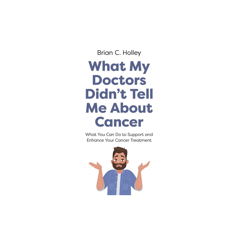 Collective Ink What My Doctors Didn't Tell Me About Cancer (häftad, eng)