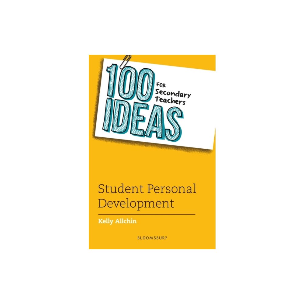 Bloomsbury Publishing PLC 100 Ideas for Secondary Teachers: Student Personal Development (häftad, eng)