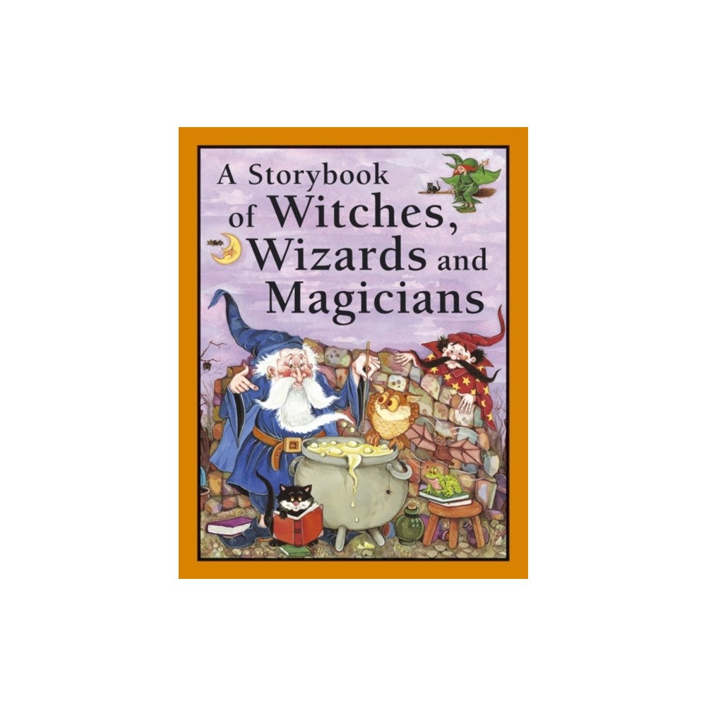 Anness publishing Storybook of Witches, Wizards and Magicians (häftad, eng)