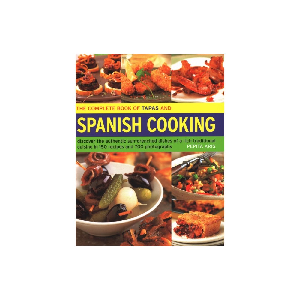 Anness publishing The Complete Book of Tapas and Spanish Cooking (inbunden, eng)
