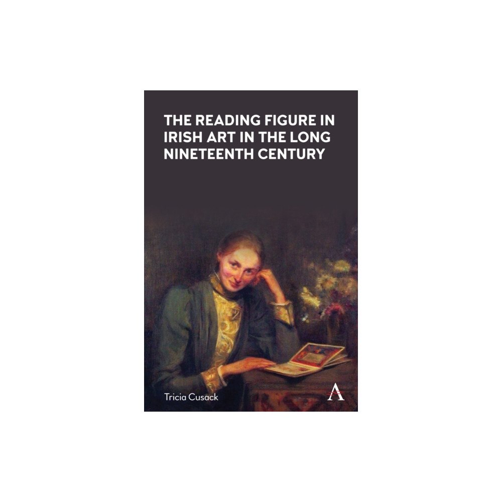 Anthem press The Reading Figure in Irish Art in the Long Nineteenth Century (häftad, eng)