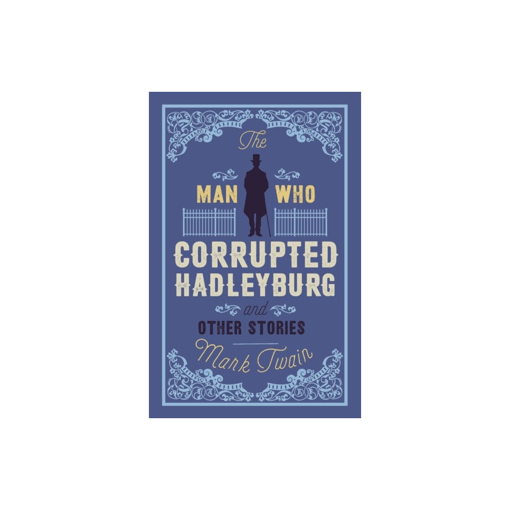 Alma Books Ltd The Man That Corrupted Hadleyburg and Other Stories (häftad, eng)