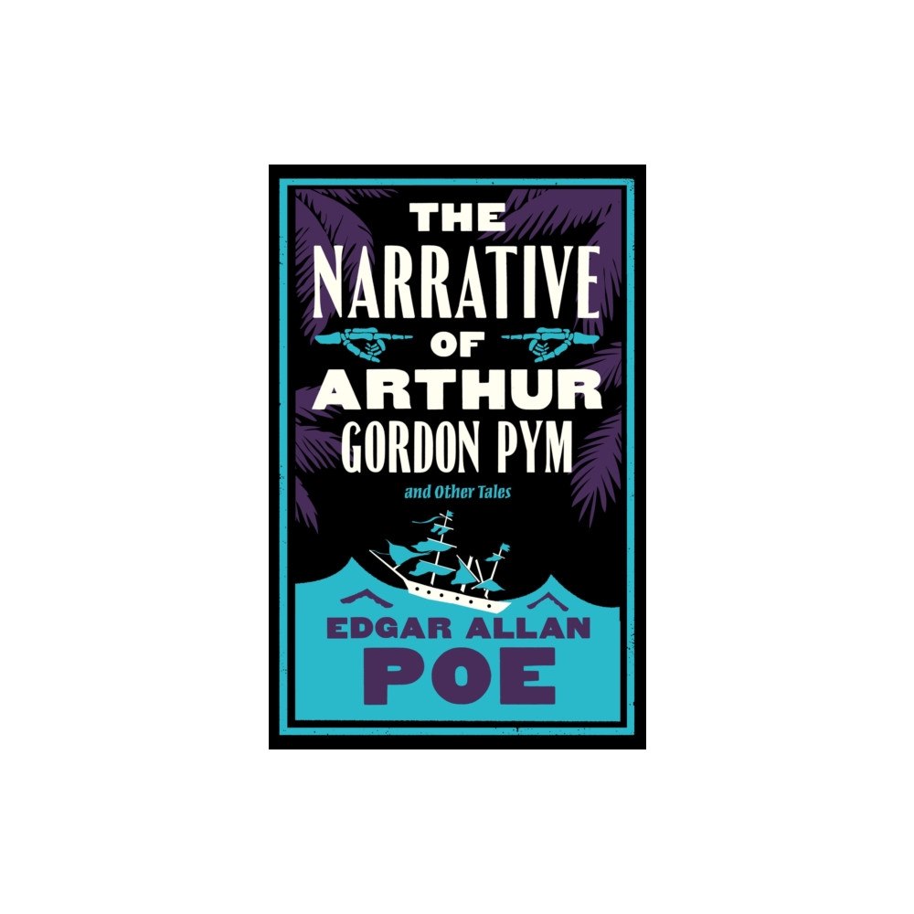 Alma Books Ltd The Narrative of Arthur Gordon Pym and Other Tales (häftad, eng)