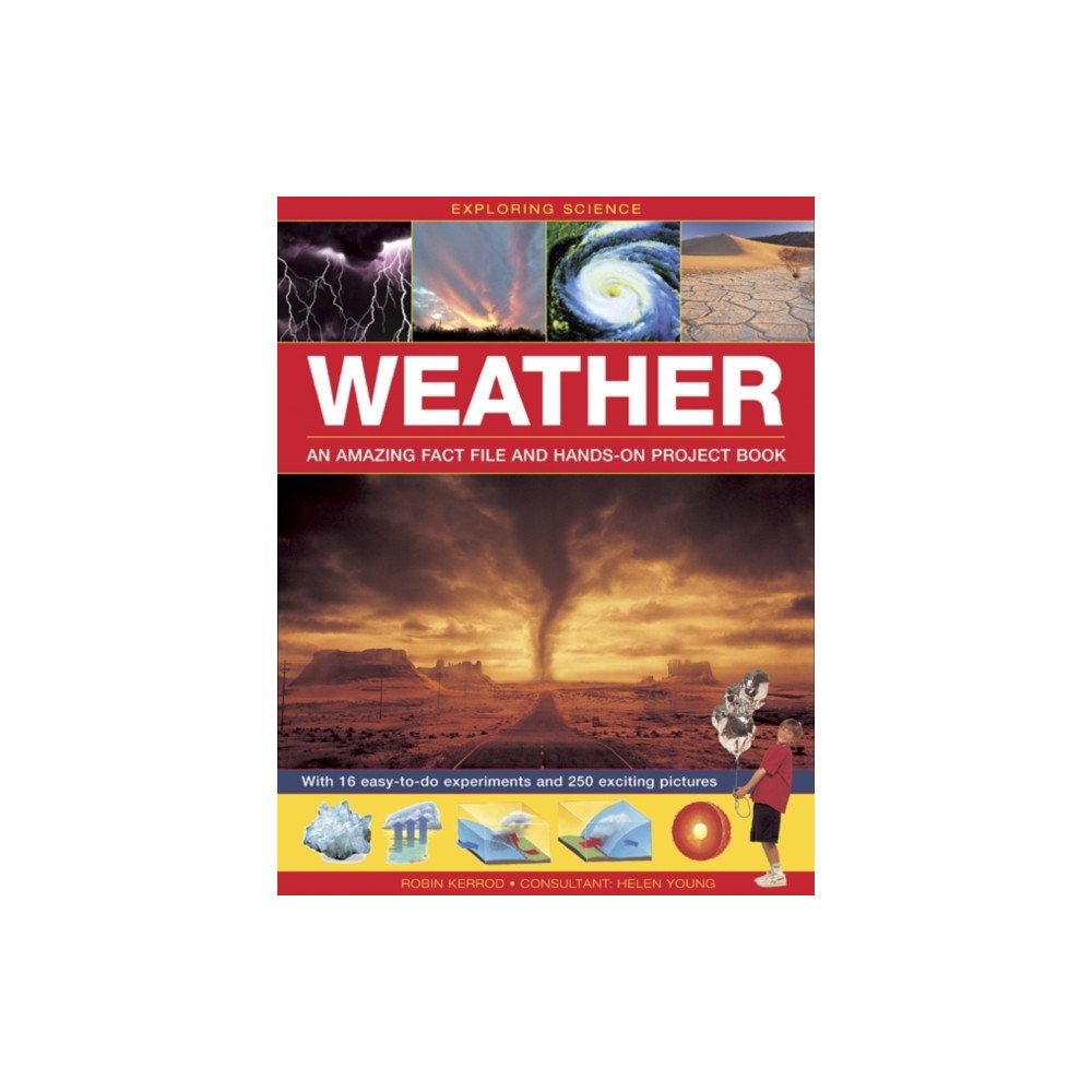 Anness publishing Exploring Science: Weather an Amazing Fact File and Hands-on Project Book (inbunden, eng)