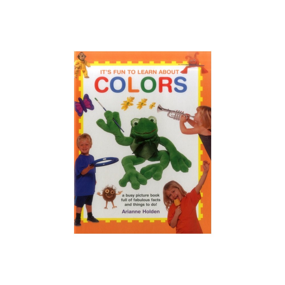Anness publishing It's Fun to Learn About Colours (inbunden, eng)