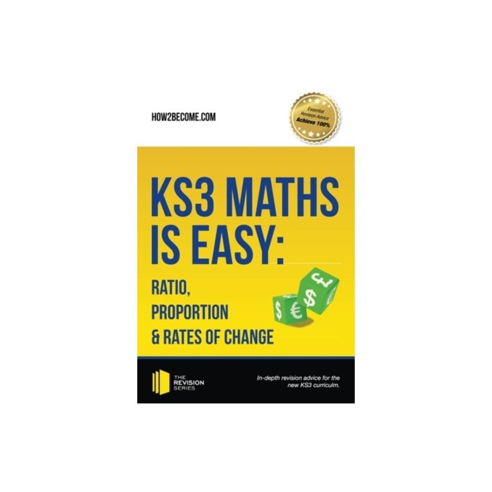 How2become Ltd KS3 Maths is Easy: Ratio, Proportion & Rates of Change. Complete Guidance for the New KS3 Curriculum (häftad, eng)