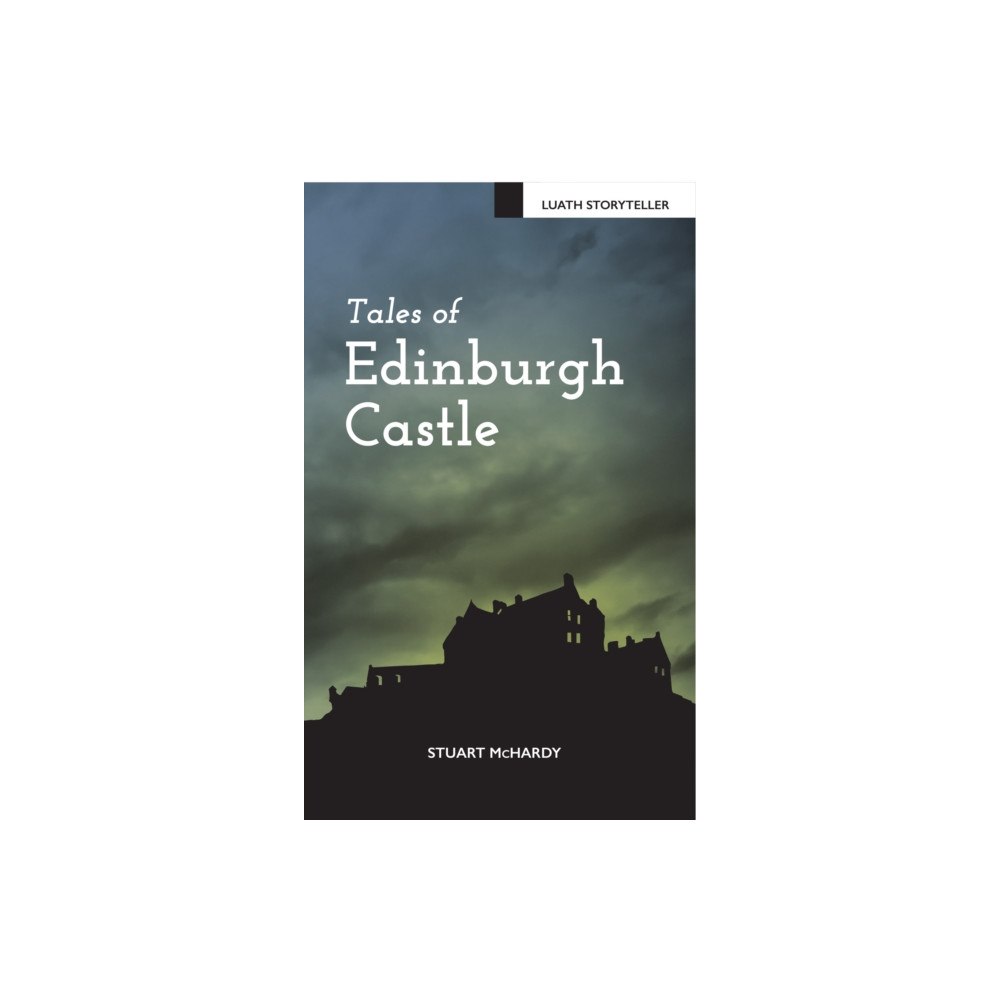 Luath Press Ltd Tales of Edinburgh Castle (häftad, eng)