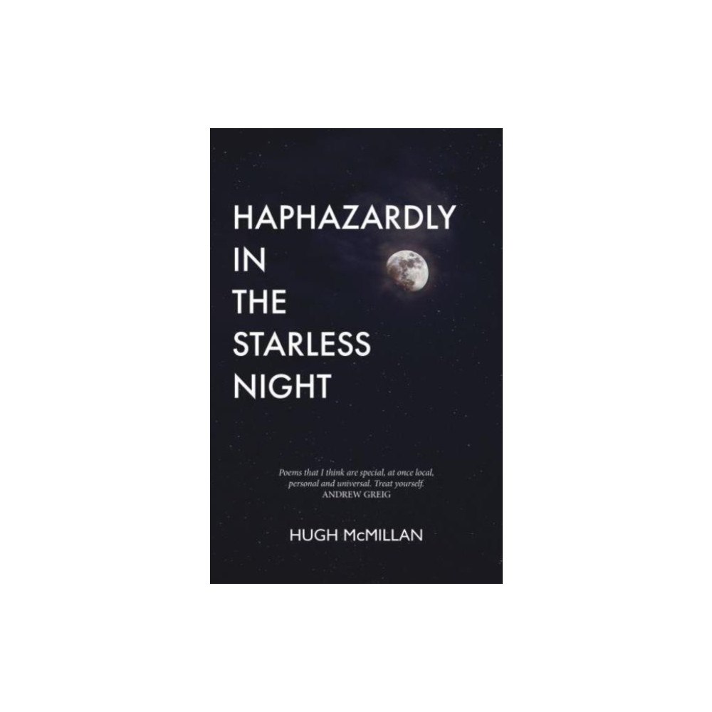 Luath Press Ltd Haphazardly in the Starless Night (häftad, eng)
