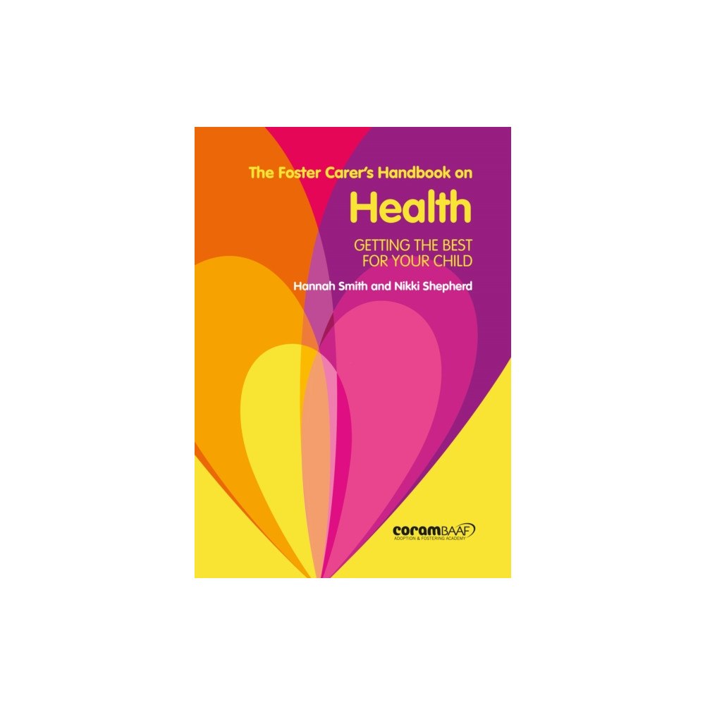CoramBAAF The Foster Carer's Handbook On Health (häftad, eng)