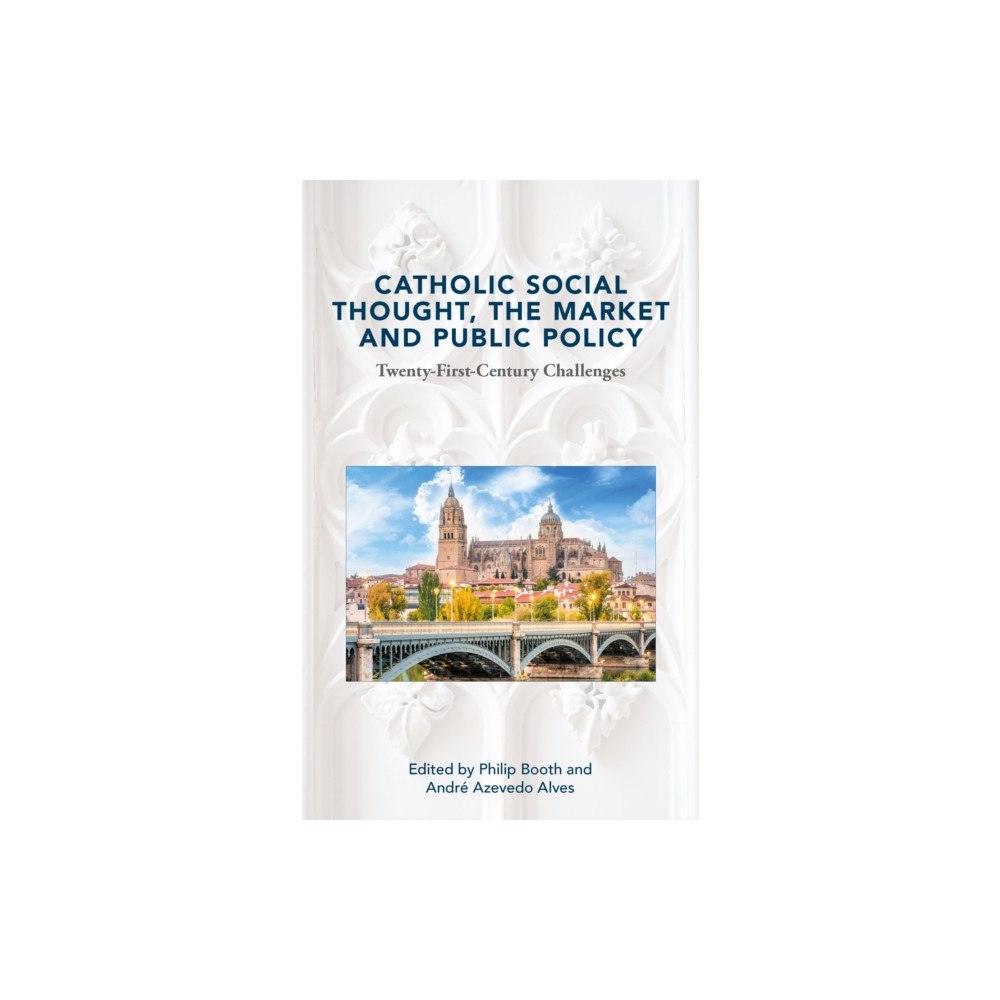 St Mary's University Press Catholic Social Thought, the Market and Public Policy (inbunden, eng)