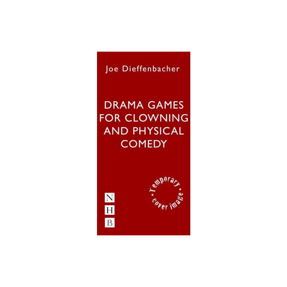 Nick Hern Books Drama Games for Clowning and Physical Comedy (häftad, eng)
