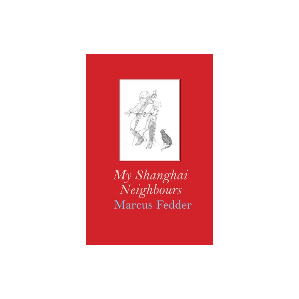 Eyewear Publishing My Shanghai Neighbours (häftad, eng)