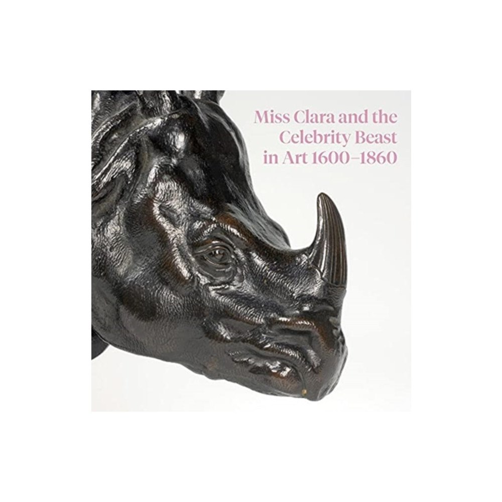 Paul Holberton Publishing Ltd Miss Clara and the Celebrity Beast in Art 1500–1860 (häftad, eng)