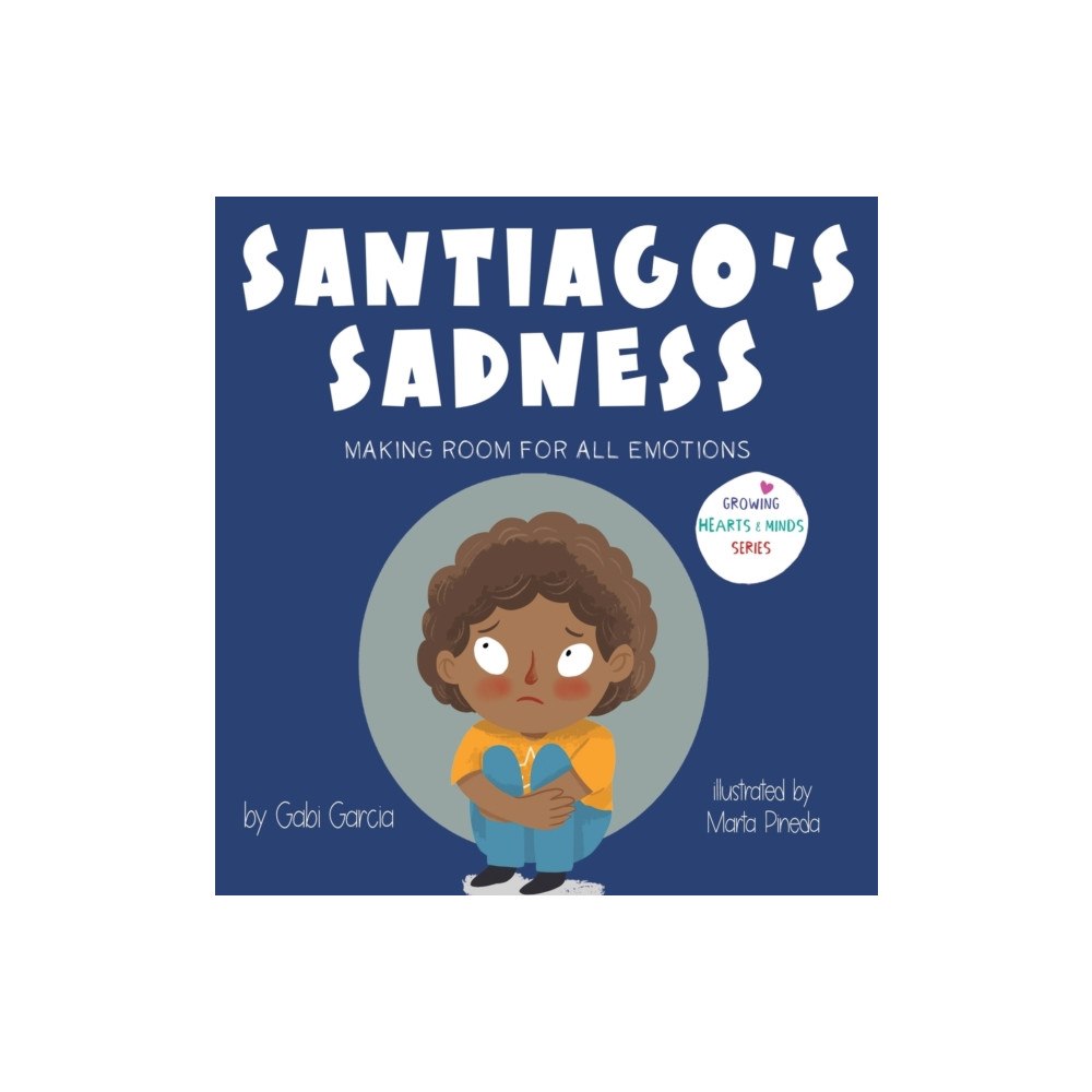 Skinned Knee Publishing Santiago's Sadness (inbunden, eng)