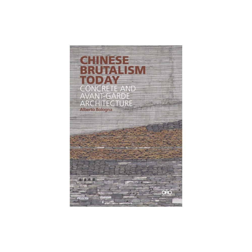 Oro Editions Chinese Brutalism Today (häftad, eng)