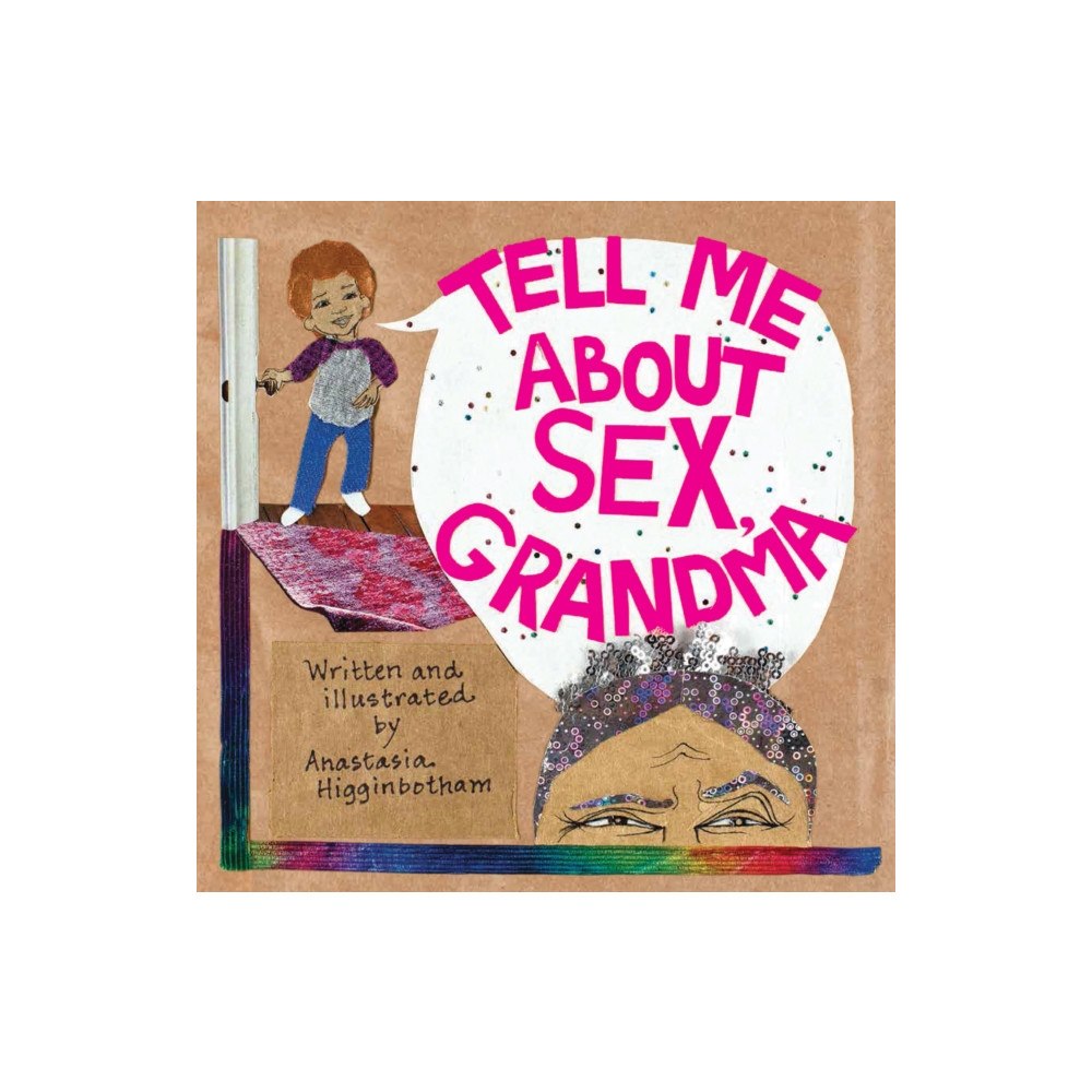 Dottir Press Tell Me about Sex, Grandma (inbunden, eng)