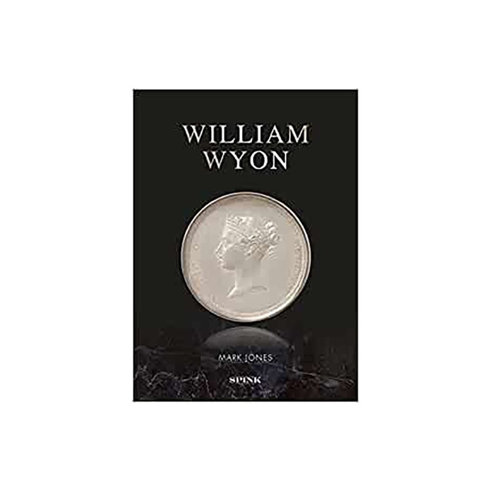 Spink & Son Ltd William Wyon (inbunden, eng)