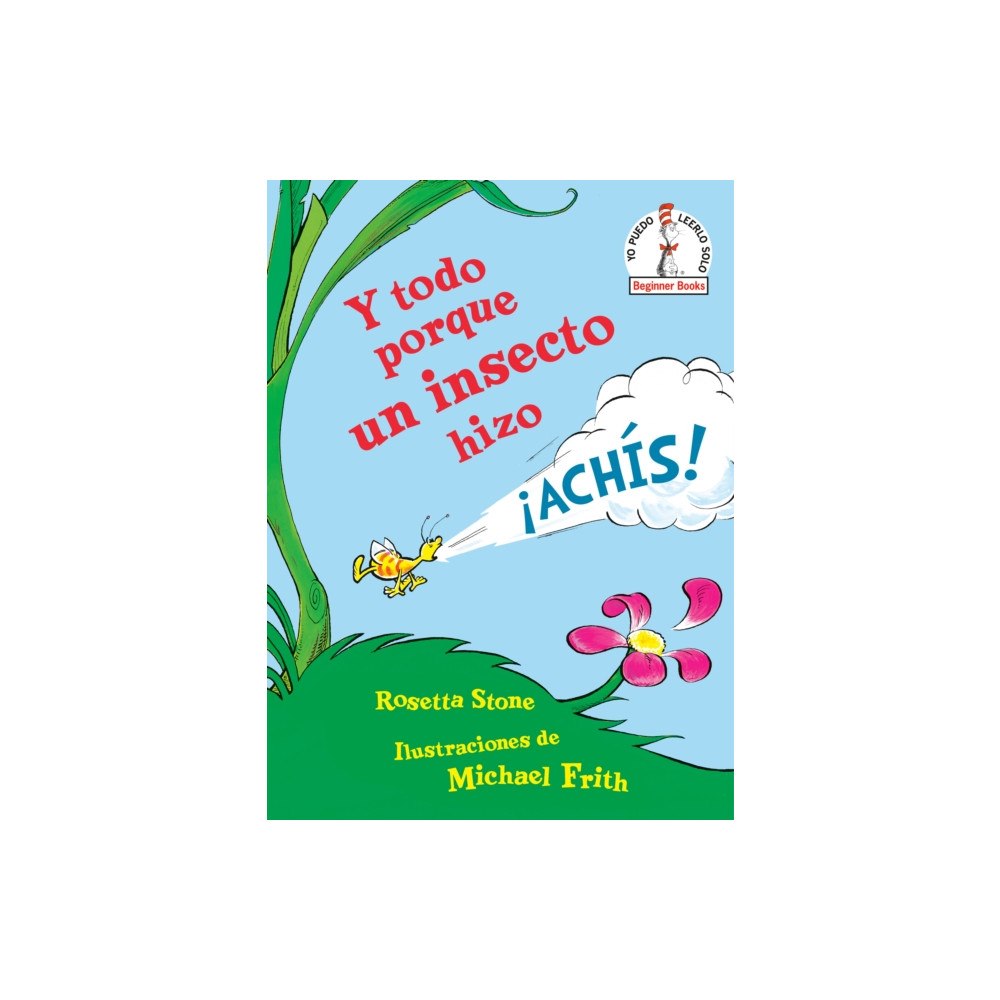 Random House Childrens Books Y todo porque un insecto hizo !Achis!/ Because a Little Bug Went Ka-Choo! (inbunden, spa)
