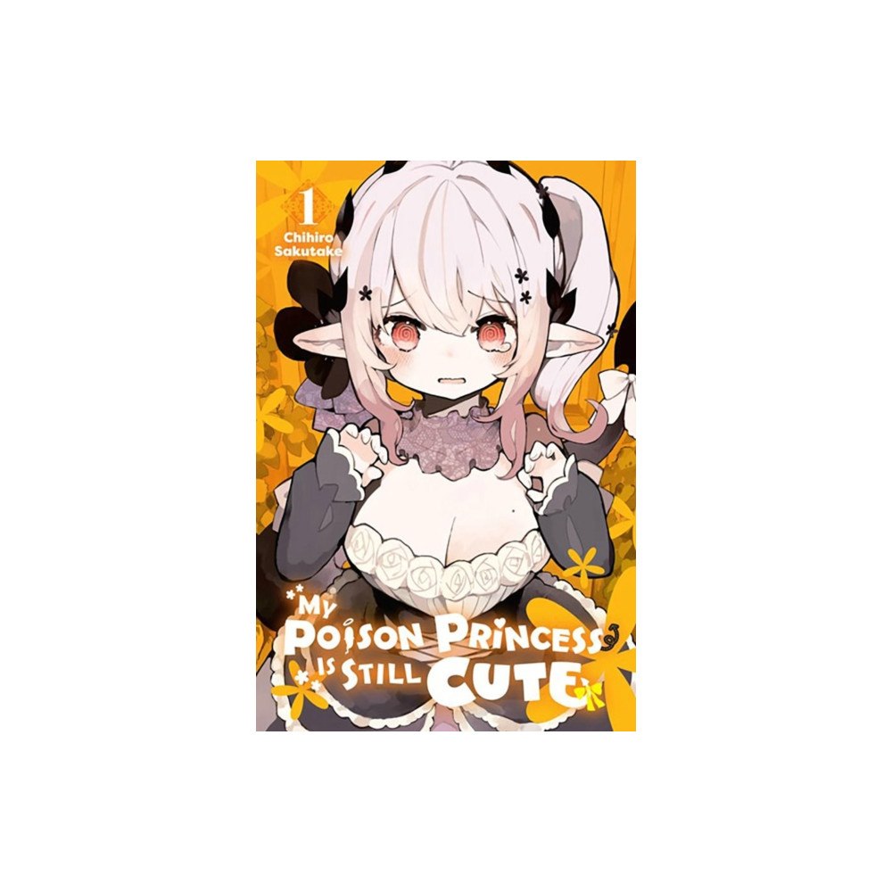 Little, Brown & Company My Poison Princess Is Still Cute, Vol. 1 (häftad, eng)