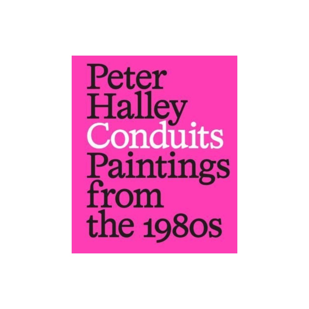 Hatje Cantz Peter Halley: Conduits: Paintings from the 1980s (häftad, eng)
