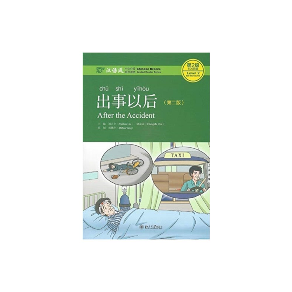 Peking University Press After the Accident - Chinese Breeze Graded Reader, Level 2: 500 Word Level (häftad, eng)