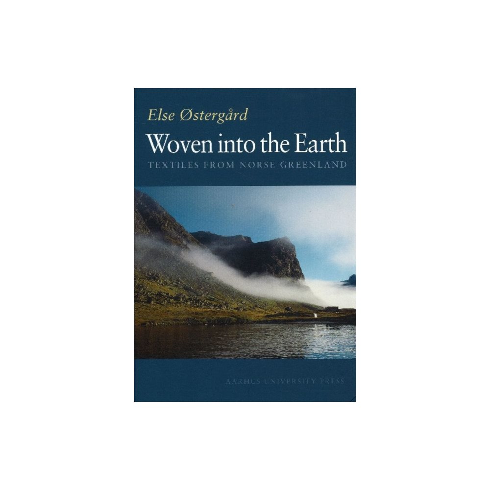 Aarhus University Press Woven Into the Earth (inbunden, eng)