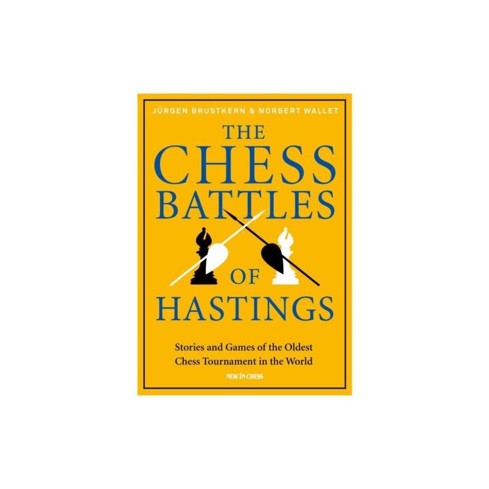 New in Chess The Chess Battles of Hastings (inbunden, eng)