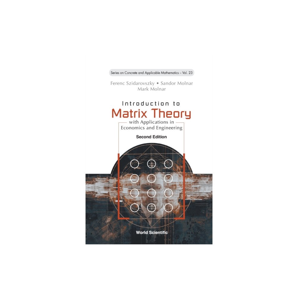 World Scientific Publishing Co Pte Ltd Introduction To Matrix Theory: With Applications In Economics And Engineering (häftad, eng)