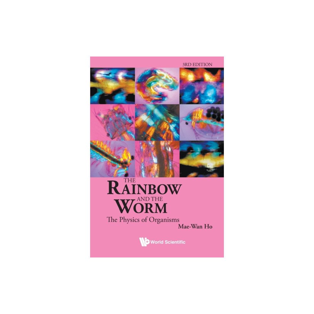 World Scientific Publishing Co Pte Ltd Rainbow And The Worm, The: The Physics Of Organisms (3rd Edition) (häftad, eng)