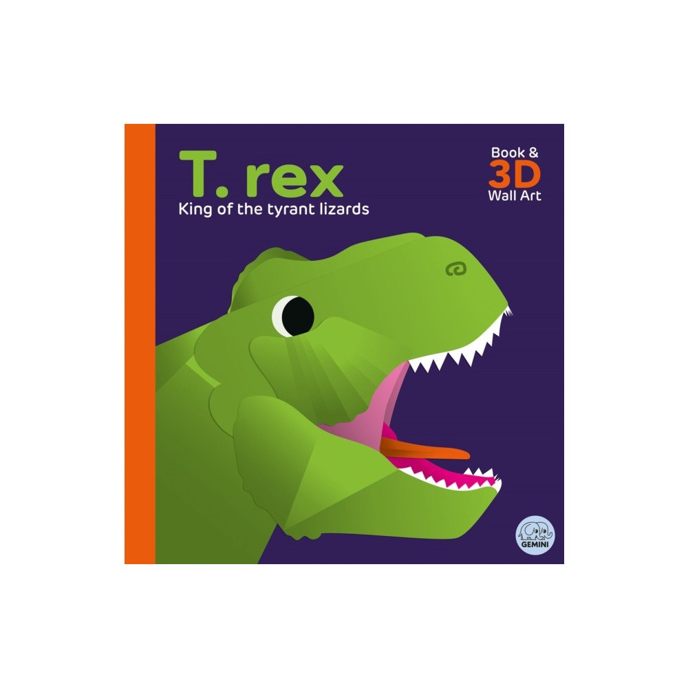 Gemini Books Group Ltd T. rex - King of the Tyrant Lizards (bok, board book, eng)