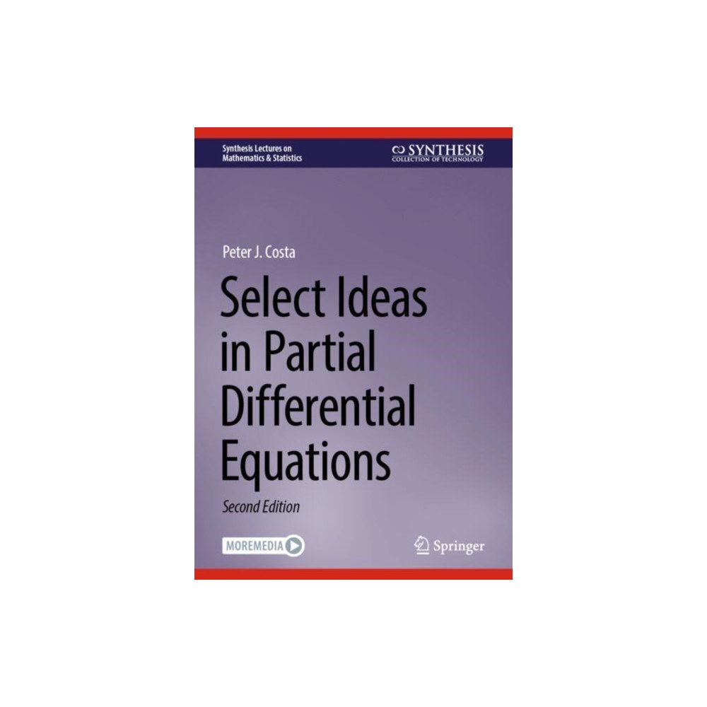 Springer International Publishing AG Select Ideas in Partial Differential Equations (inbunden, eng)