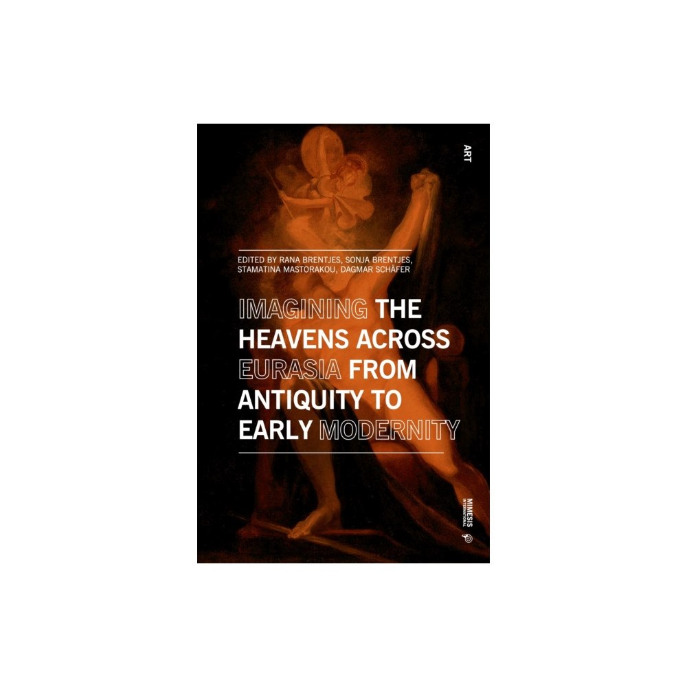 Mimesis international Imagining the Heavens across Eurasia (inbunden, eng)