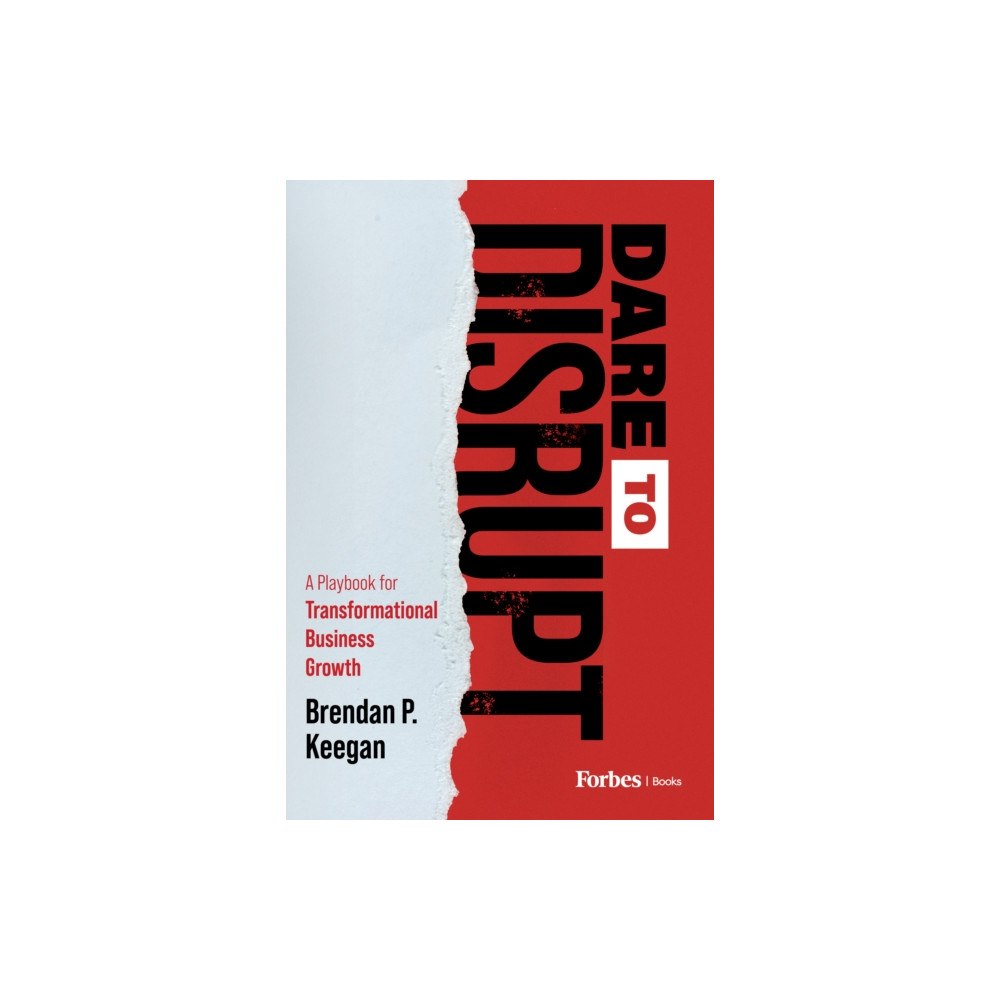 Advantage Media Group Dare to Disrupt (inbunden, eng)
