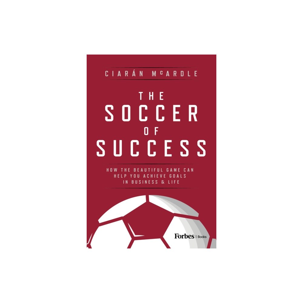 Advantage Media Group The Soccer of Success (inbunden, eng)