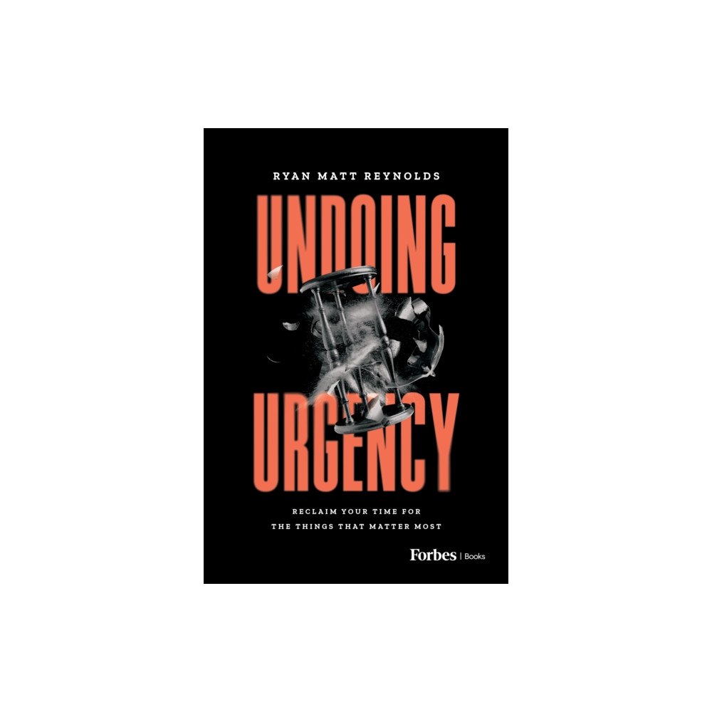 Advantage Media Group Undoing Urgency (inbunden, eng)