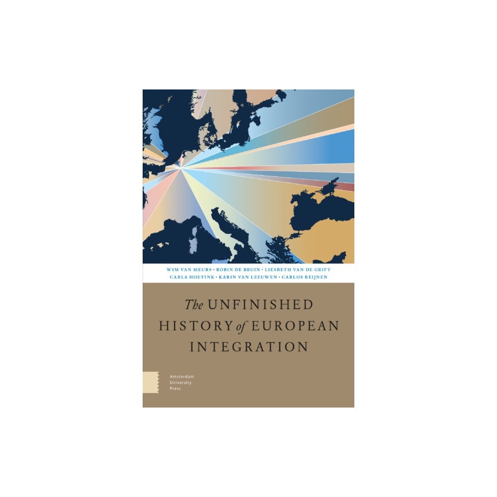 Amsterdam University Press The Unfinished History of European Integration (häftad, eng)
