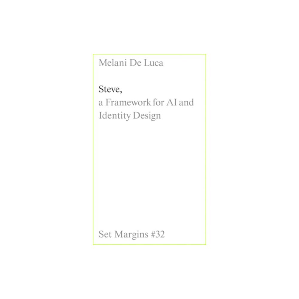 Set Margins' publications Steve: A Framework for AI and Identity Design (häftad, eng)