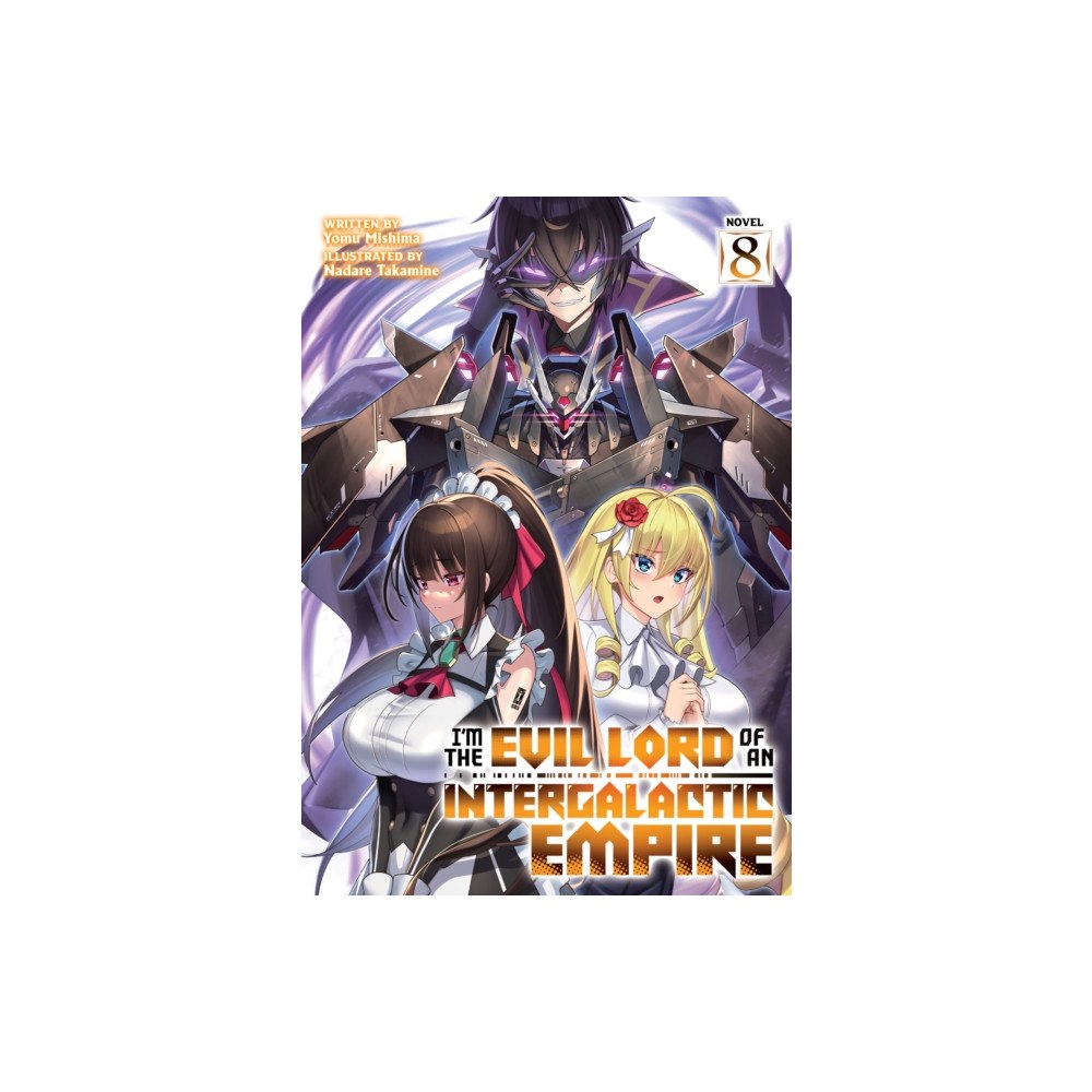 Seven Seas Entertainment, LLC I’m the Evil Lord of an Intergalactic Empire! (Light Novel) Vol. 8 (häftad, eng)