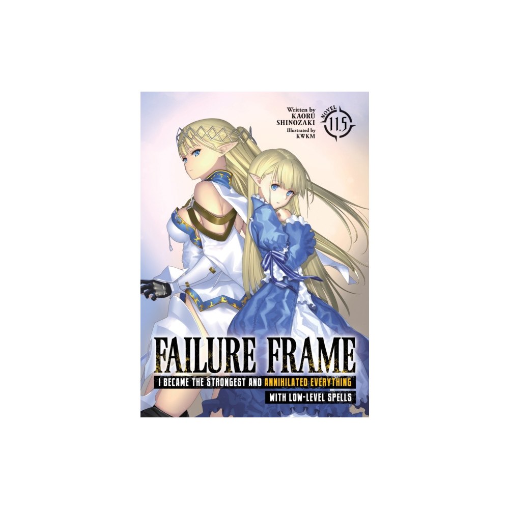 Seven Seas Entertainment, LLC Failure Frame: I Became the Strongest and Annihilated Everything With Low-Level Spells (Light Novel) Vol. 11.5 (häftad,...