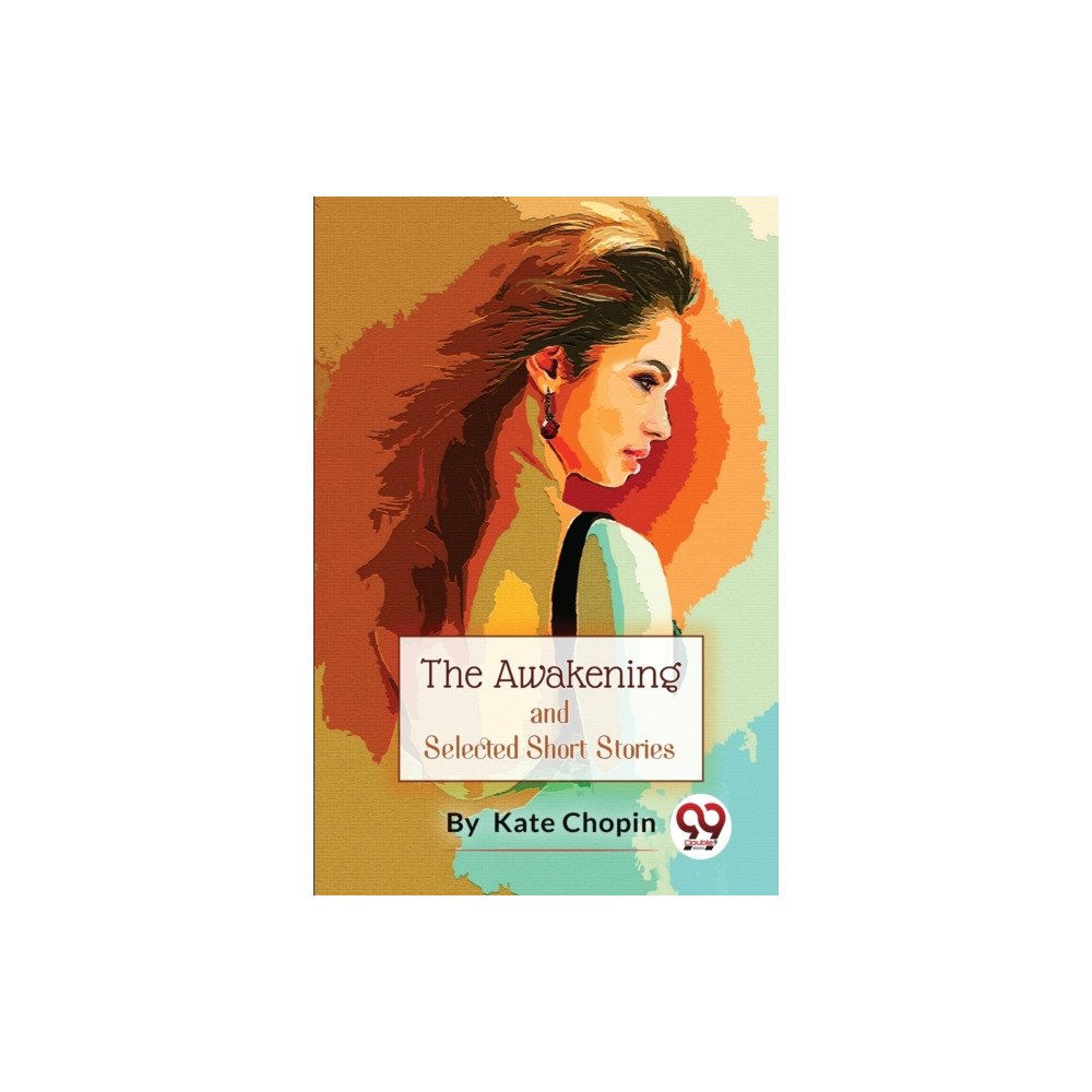 Double 9 Books The Awakening, And Selected Short Stories (häftad, eng)