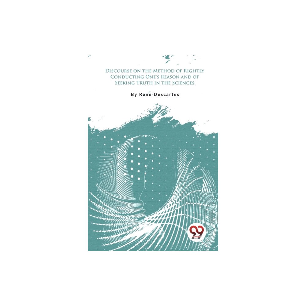 Double 9 Books Discourse On The Method Of Rightly Conducting One'S Reason And Of Seeking Truth In The Sciences (häftad, eng)