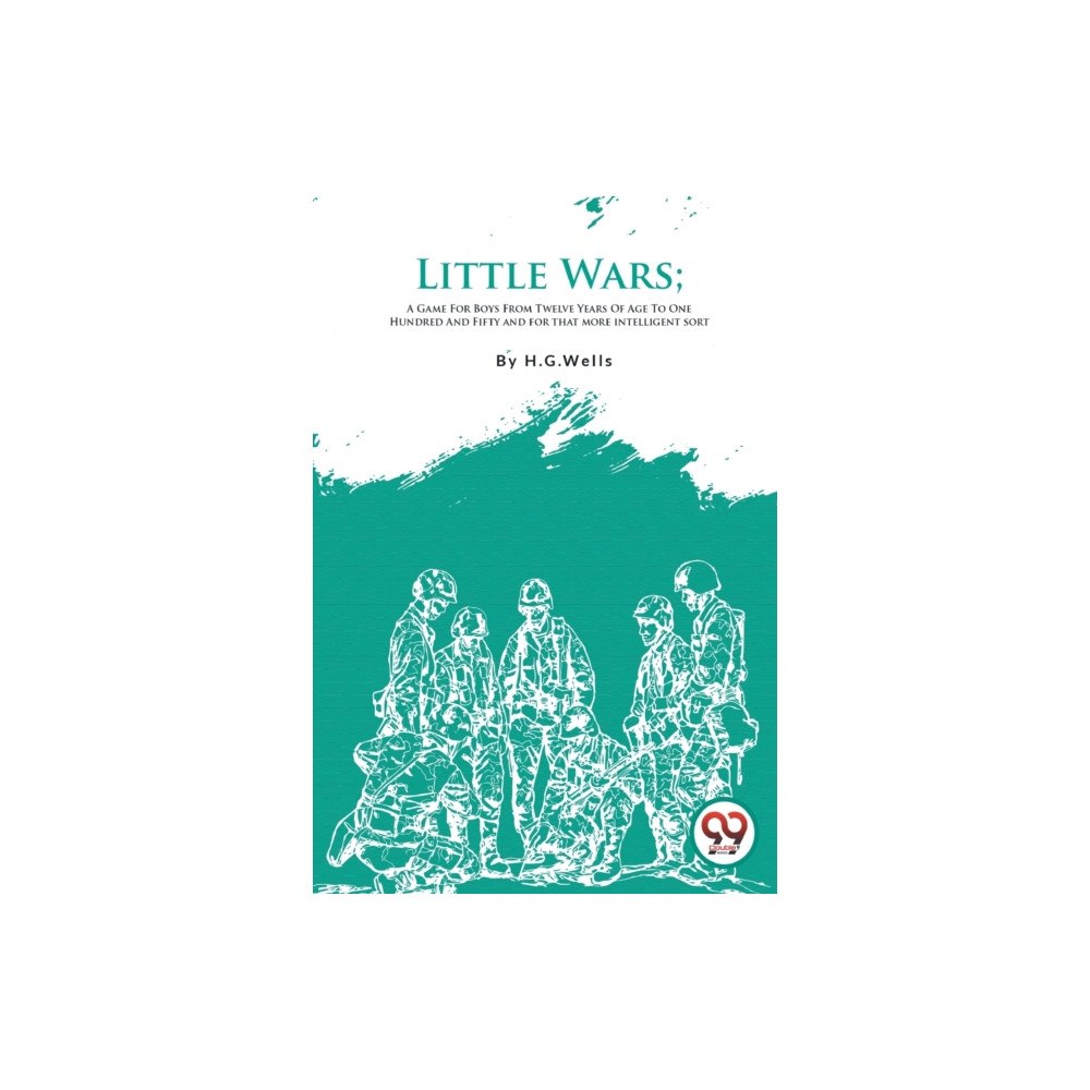Double 9 Books Little Wars; A Game For Boys From Twelve Years Of Age To One Hundred And Fifty and for that more intelligent sort (häfta...