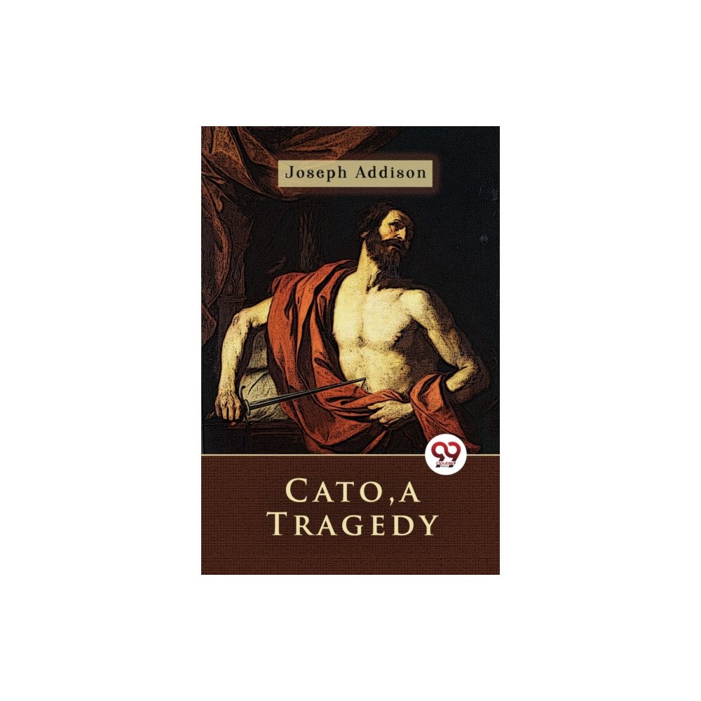 Double 9 Books Cato, a Tragedy (häftad, eng)