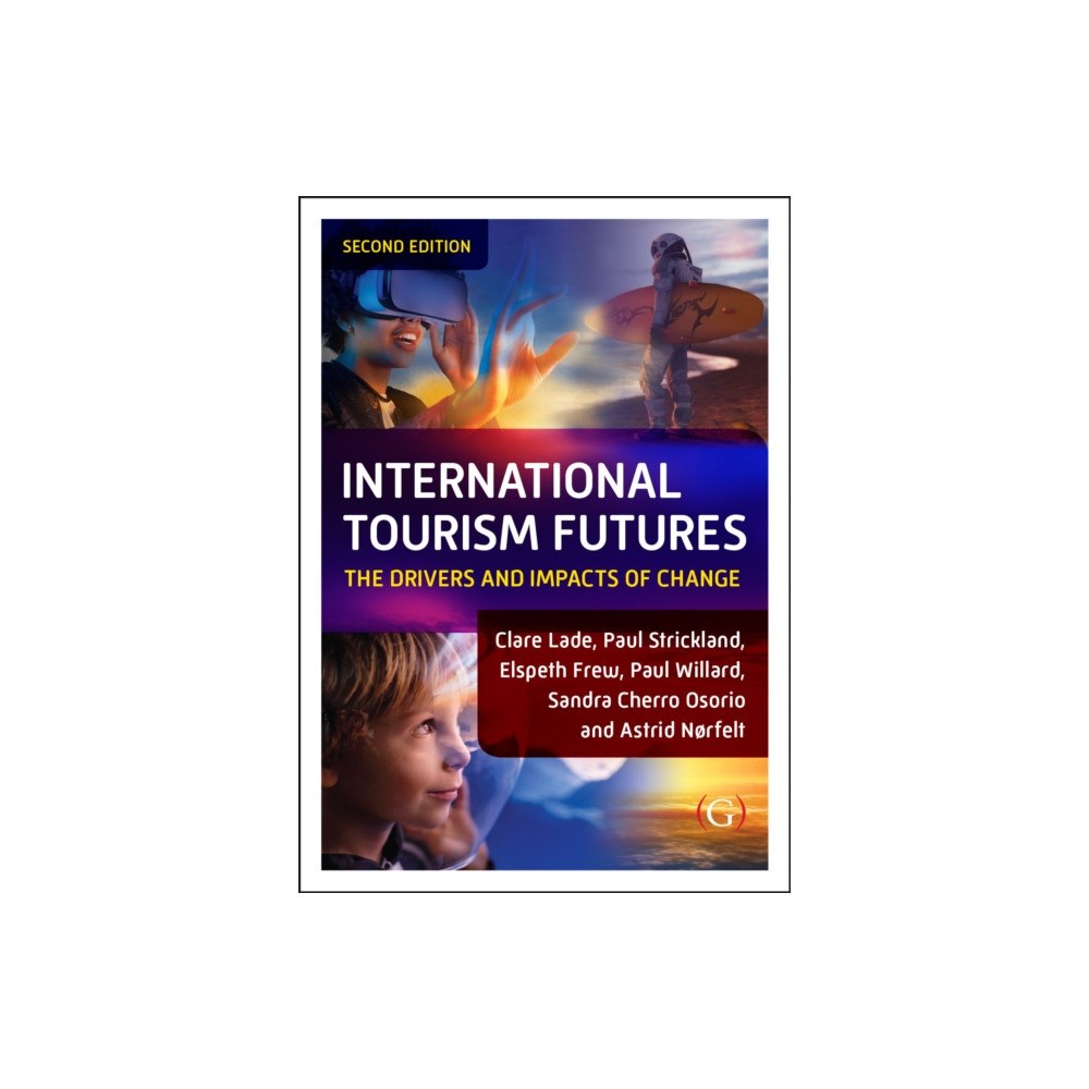 Goodfellow Publishers Limited International Tourism Futures (häftad, eng)