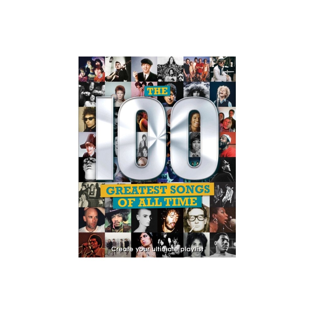 Danann Media Publishing Limited The 100 Greatest Songs of All Time (inbunden, eng)